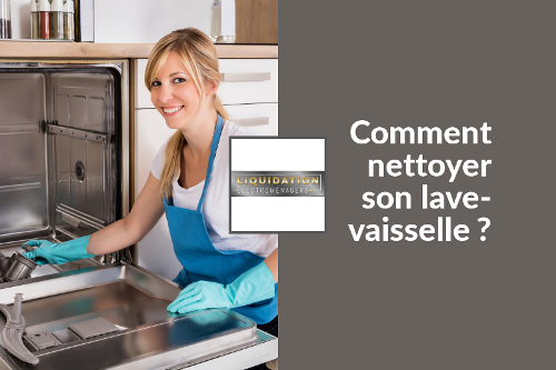 Comment nettoyer son lave-vaisselle?